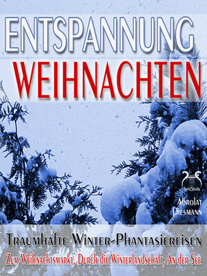 cover image of Entspannung "Weihnachten"--Traumhafte Winter-Phantasiereisen mit Autosuggestion--Zum Weihnachtsmarkt, Durch die Winterlandschaft, an der See--mit winterlicher 432 Hz Entspannungsmusik